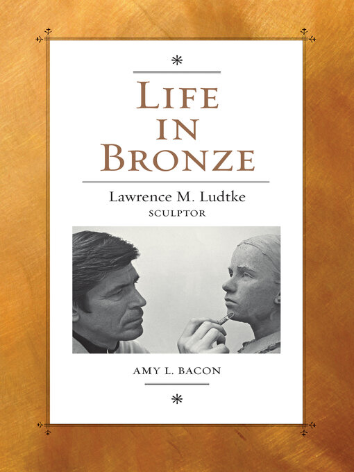 Title details for Life in Bronze by Amy L. Bacon - Available